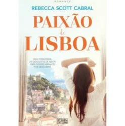 Paixão de Lisboa de Rebecca Scott Cabral