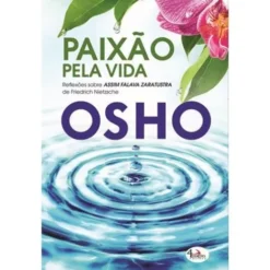 Paixão Pela Vida de Osho