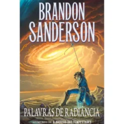Palavras de Radiância de Brandon Sanderson - O Arquivo das Tempestades - Livro 2