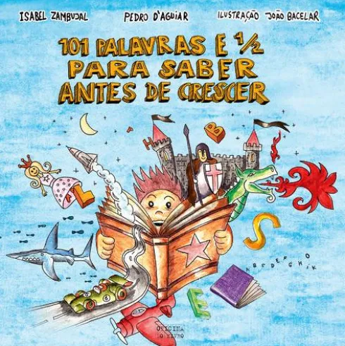 101 Palavras e ½ Para Saber Antes de Crescer de Isabel Zambujal