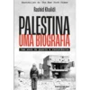 Palestina - uma Biografia de Rashid Khalidi - Cem Anos de Guerra e Resistência
