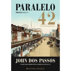 Paralelo 42 - Vol. I - Trilogia Usa de John dos Passos