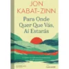 Para Onde Quer que Vás, Aí Estarás de Jon Kabat-Zinn