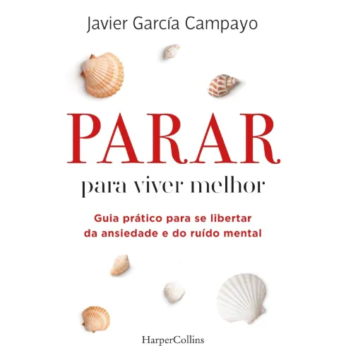 Parar Para Viver Melhor de Javier García Campayo