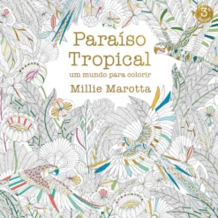 Paraíso Tropical - Um Mundo para Colorir