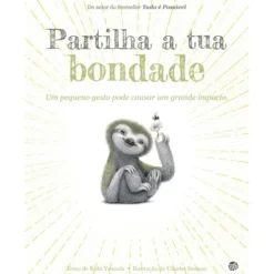 Partilha a Tua Bondade de Kobi Yamada - Um Pequeno Gesto Pode Causar um Grande Impacto