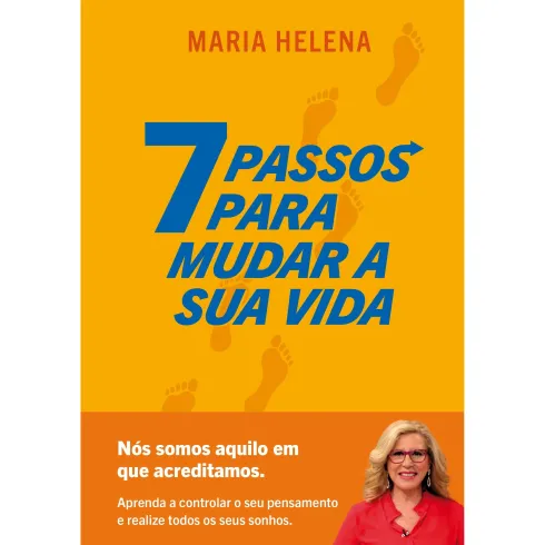 7 Passos para Mudar a Sua Vida de Maria Helena