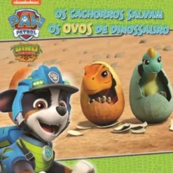Patrulha Pata - os Cachorros Salvam os Ovos de Dinossauro de Patrulha Pata