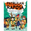 Patrulha Raposa - Vigilantes da Floresta de Diana de Oliveira