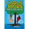 Peanuts®: Charlie Brown: Preso Por Um Fio!: Novela Gráfica de Charles M. Schulz