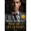 Pede-me o que Quiseres de Megan Maxwell