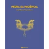 Pedra Da Paciência de José Manuel Castanheira