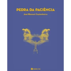 Pedra Da Paciência de José Manuel Castanheira
