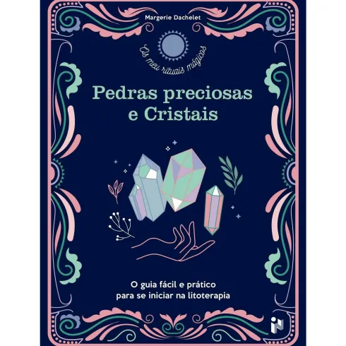 Pedras Preciosas e Cristais de Margerie Dachelet