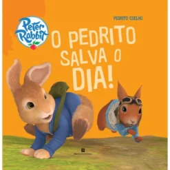 Pedrito Coelho - O Pedrito Salva o Dia de Beatrix Potter