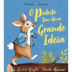 Pedrito Coelho - O Pedrito Tem Uma Grande Ideia de Rachel Bright E Nicola Kinnear
