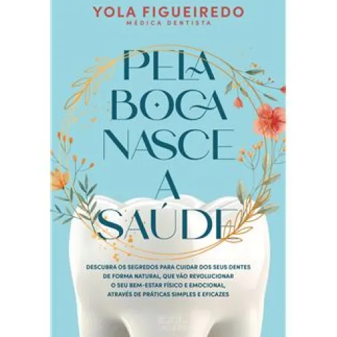 Pela Boca Nasce a Saúde de Yola Figueiredo