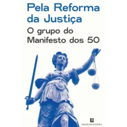 Pela Reforma Da Justiça de O Grupo Do Manifesto Dos 50