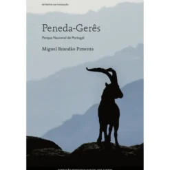 Peneda Gerês: Parque Nacional De Portugal de Miguel Brandão Pimenta