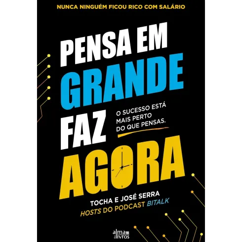 Pensa em Grande, Faz Agora de Tocha e José Serra
