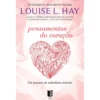 Pensamentos do Coração (Livro de Bolso) de Louise L. Hay