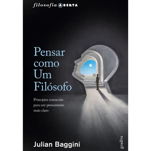 Pensar Como Um Filósofo: Princ de Julian Baggini