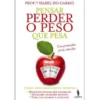 Pensar Perder o Peso que Pesa de Isabel do Carmo