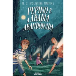 Pepino E A Abadia Abandonada de M. S. D'oliveira Martins
