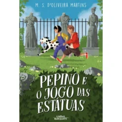 Pepino E O JogoDas Estátuas de M. S. D'Oliveira Martins