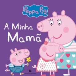 Peppa Pig - A Minha Mamã de Neville Astley e Mark Baker