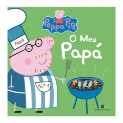 Peppa Pig - o Meu Papá de N. Astley e M. Baker