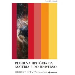 Pequena História Da Matéria E de Hubert Reeves
