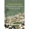 Pequenas Coisas Como Estas de Claire Keegan
