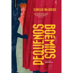Pequenos Boémios de Eimear McBride
