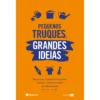Pequenos Truques, Grandes Ideias