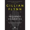 Pequenos Vigaristas de Gillian Flynn
