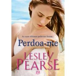 Perdoa-me de Lesley Pearse
