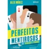 Perfeitos Mentirosos - Livro 2: Verdades e Perigos de Alex Mírez