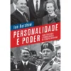 Personalidade e Poder de Ian Kershaw