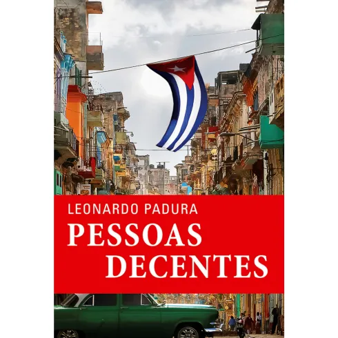 Pessoas Decentes de Leonardo Padura