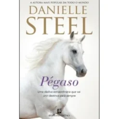 Pégaso de Danielle Steel de Danielle Steel