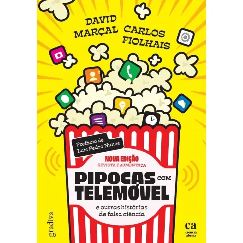 Pipocas com Telemóvel de David Marçal e Carlos Fiolhais - E Outras Histórias de Falsa Ciência