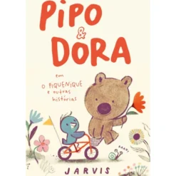 Pipo & Dora - O Piquenique E Outras Histórias de Jarvis