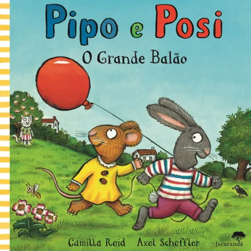 Pipo e Posi - o Grande Balão de Camilla Reid e Axel Scheffler