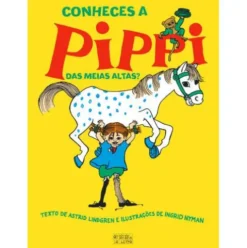 Pippi das Meias Altas - Conheces a Pippi das Meias Altas? de Astrid Lindgren
