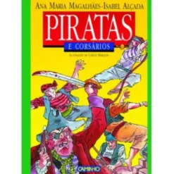 Piratas e Corsários de Ana Maria Magalhães e Isabel Alçada
