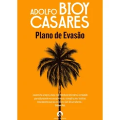 Plano de Evasão de Adolfo Bioy Casares