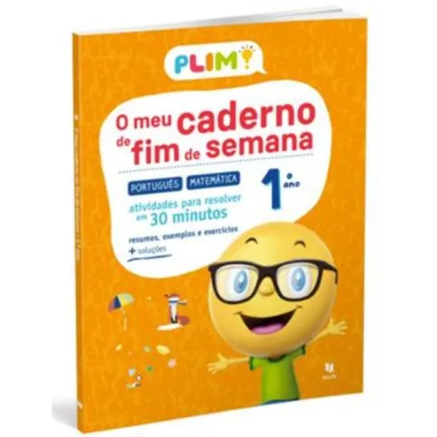 PLIM! o Meu Caderno de Fim de Semana 1.º Anode Marisa Costa, Raquel Janeiro e Paula Melo Português - Matemática - Atividades para Resolver em 30 Minutos