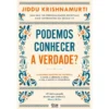 Podemos Conhecer A Verdade? de J. Krishnamurti
