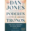 Poderes e Tronos de Dan Jones - Uma Nova História da Idade Média